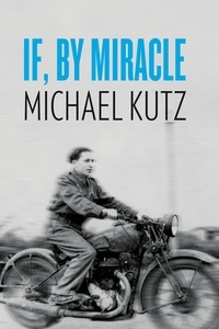 Michael Kutz - If, By Miracle.
