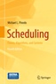 Michael L. Pinedo - Scheduling - Theory, Algorithms, and Systems.