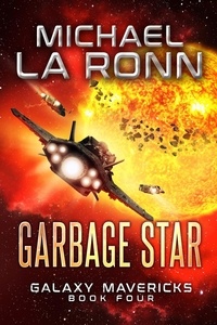  Michael La Ronn - Garbage Star - Galaxy Mavericks, #4.