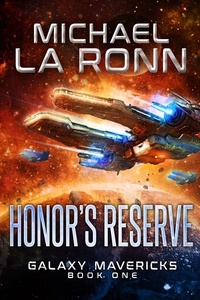  Michael La Ronn - Honor's Reserve - Galaxy Mavericks, #1.
