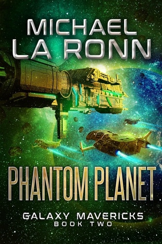  Michael La Ronn - Phantom Planet - Galaxy Mavericks, #2.