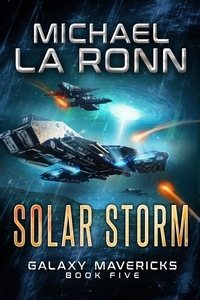  Michael La Ronn - Solar Storm - Galaxy Mavericks, #5.