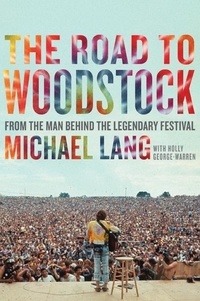 Michael Lang - The Road to Woodstock.