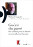 Michael Lapsley - Guérir du passé - Du combat pour la liberté au travail pour la paix.