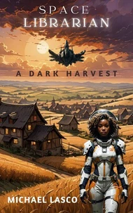 Space Librarian 2: A Dark Harvest
