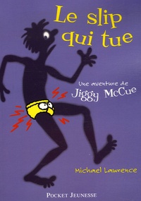 Michael Lawrence - Le slip qui tue - Une aventure de Jihhy McCue.