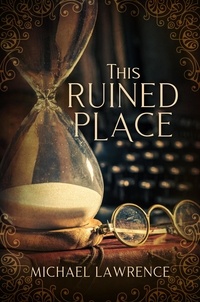  Michael Lawrence - This Ruined Place.