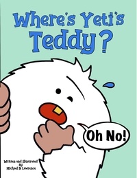  Michael Lawrence - Where's Yeti's Teddy? - Yeti Early Readers, #3.