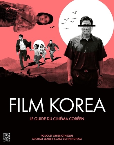 Film Korea. Le guide du cinéma coréen