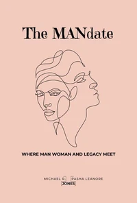 The MANdate: Where Man, Woman and Legacy Meet