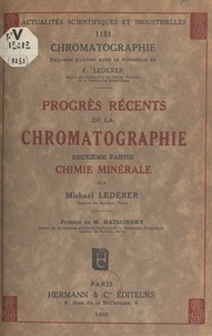Michael Lederer et Moïse Haissinsky - Progrès récents de la chromatographie (2). Chimie minérale.