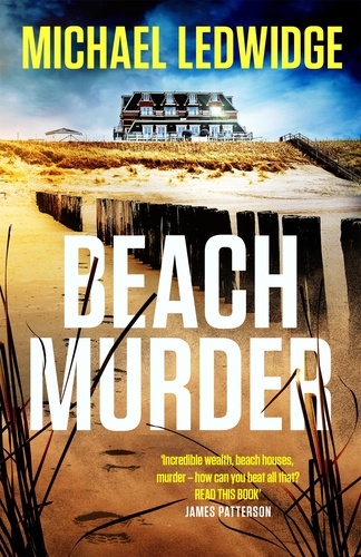 Beach Murder. 'Incredible wealth, beach houses, murder...read this book!' JAMES PATTERSON