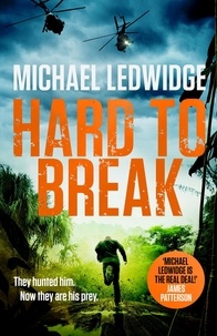 Michael Ledwidge - Hard to Break - 'GREAT STORYTELLING.' JAMES PATTERSON,.