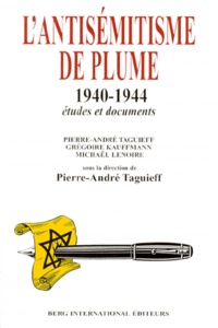 Michaël Lenoire et Grégoire Kauffmann - L'Antisemitisme De Plume 1940-1944. Etudes Et Documents.