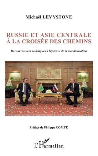Russie et Asie centrale à la croisée des chemins. Des survivances soviétiques à l'épreuve de la mondialisation