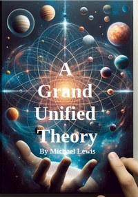  Michael Lewis - A Grand Unified Theory.