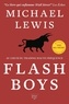 Michael Lewis - Flash Boys - Histoire d'une révolte à Wall Street.