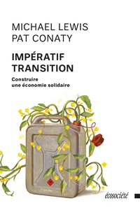 Michael Lewis et Pat Conaty - Impératif Transition - Construire une économie solidaire.