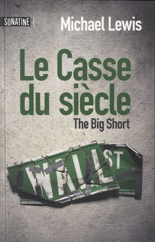 Michael Lewis - Le casse du siècle - The big short.