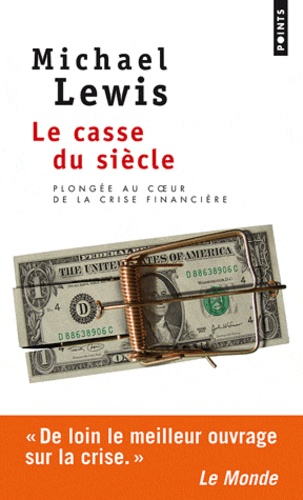 Michael Lewis - Le casse du siècle.