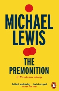 Michael Lewis - The Premonition - A Pandemic Story.