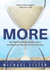  Michael Lister - More: Do More of What Matters Most and Discover the Life of Your Dreams - The Search for Meaning.