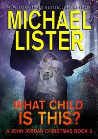  Michael Lister - What Child is This? - John Jordan Mysteries.