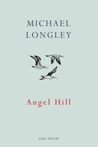 Michael Longley - Angel Hill.