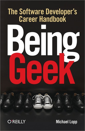 Michael Lopp - Being Geek - The Software Developer's Career Handbook.