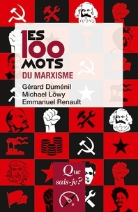 Michael Löwy et Gérard Duménil - Les 100 mots du marxisme.