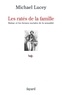 Michael Lucey - Les ratés de la famille - Balzac et les formes sociales de la sexualité.