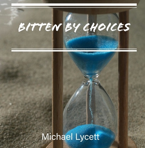  Michael Lycett - Bitten By Choices.