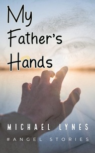  Michael Lynes - My Father's Hands.