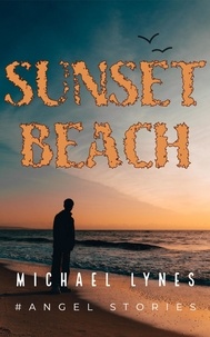  Michael Lynes - Sunset Beach - AngelStories Short Story Collection, #5.