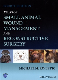 Michael M. Pavletic - Atlas of Small Animal Wound Management and Reconstructive Surgery.