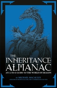 Michael Macauley - The Inheritance Almanac: an A to Z Guide to the World of Eragon.