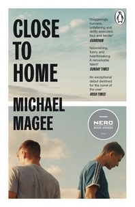 Michael Magee - Close to Home - Winner of the Nero Book Award for Debut Fiction 2023.