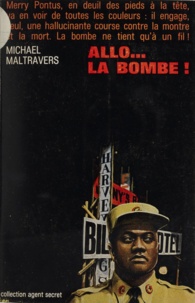 Michael Maltravers et Michel Stringer - Allo... la bombe !.