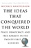The Ideas That Conquered The World. Peace, Democracy, And Free Markets In The Twenty-first Century