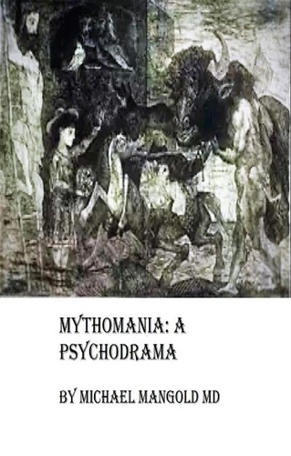  Michael Mangold - Mythomania: A Psychodrama.