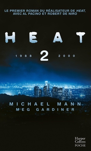 Heat 2. Le premier roman de Michael Mann, suite du film Heat