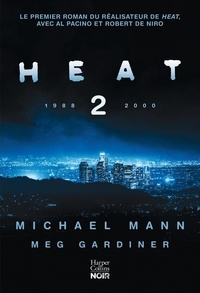 Michael Mann et Meg Gardiner - Heat 2.