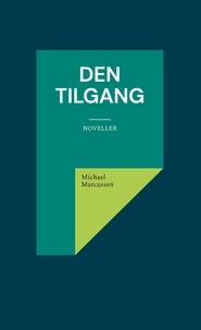 Téléchargement gratuit d'ebooks pour mobile Den tilgang  - Noveller 9788743066552 par Michael Marcussen