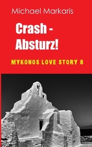 Michael Markaris - Crash - Absturz - Mykonos Love Story 8.