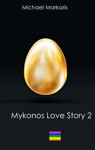 Michael Markaris - Mykonos Love Story 2 - Der Mykonos-Krimi 6  Das goldene Ei.