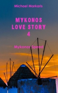 Michael Markaris - Mykonos Love Story 4 - Der Mykonos-Krimi.