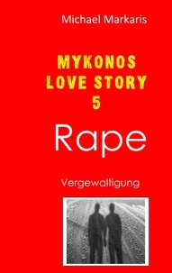 Michael Markaris - Mykonos Love Story 5 - Rape - Vergewaltigung Mykonos-Krimi 9.