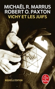 Michael Marrus et Robert Paxton - Vichy et les Juifs.