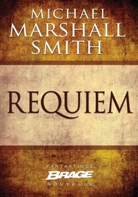 Michael Marshall et Michael Marshall Smith - Requiem.