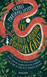 Michael Marshall Smith - La vie ô combien ordinaire d'Hannah Green.